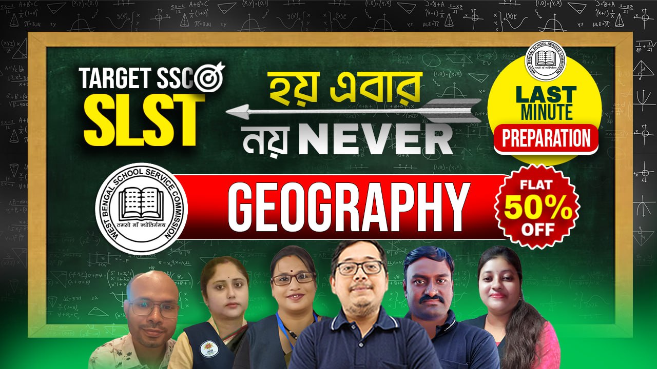 SLST Geography Last Minute Preparation Batch 2025
